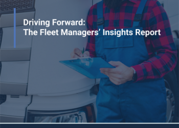 Driving Forward: The Fleet Managers’ Insights Report – Fleet Management